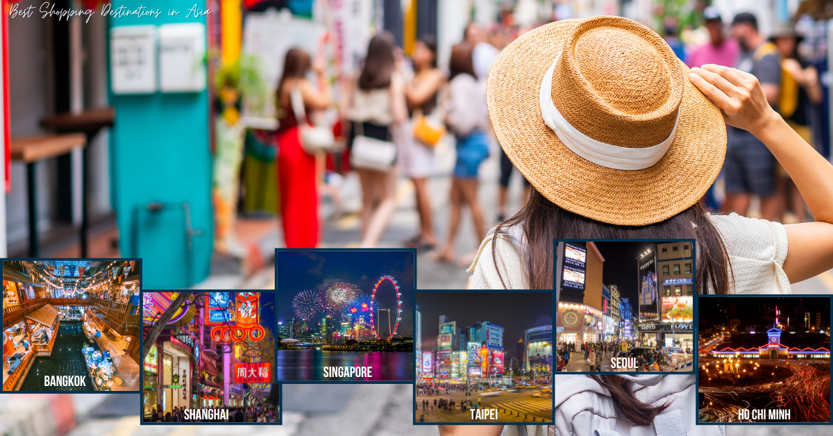 Why Asia Is Your Next Best Shopping Destination: 10 Cities Every Shopper Must Visit