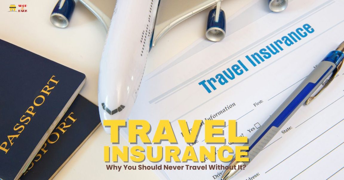 Buying Travel Insurance—Why You Should Never Travel Without It
