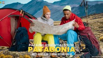 Packing Essentials for Patagonia: Must-Have Gear to Bring