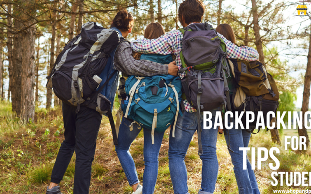 Backpacking Tips for Students: How to Plan Your Adventure with Friends