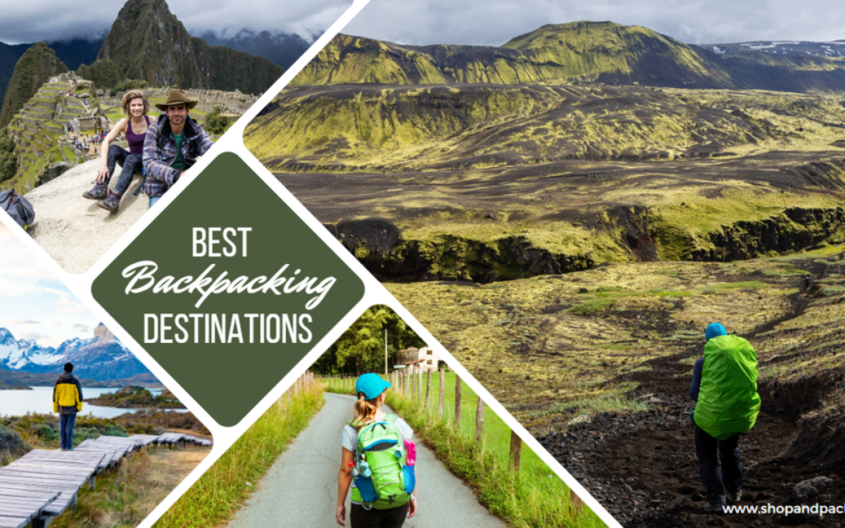 10 Best Backpacking Destinations for Your Summer Adventure