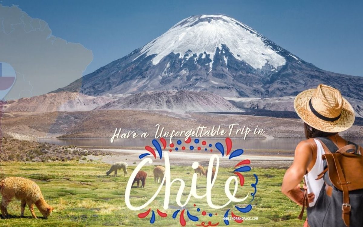 Chile: Why it is a Must-Visit for any Traveler