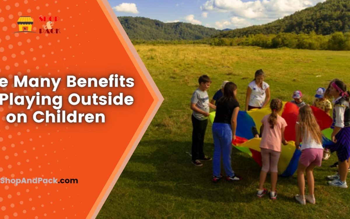 The Many Benefits of Playing Outside on Children